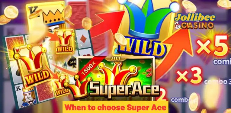 When to choose Super Ace