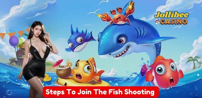 Steps To Join The Fish Shooting