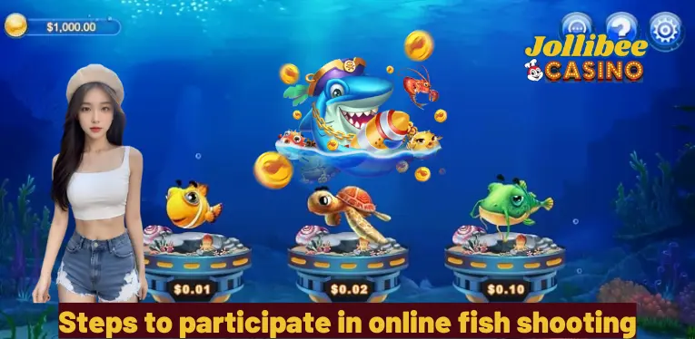 Steps to participate in online fish shooting at Jollibee 777