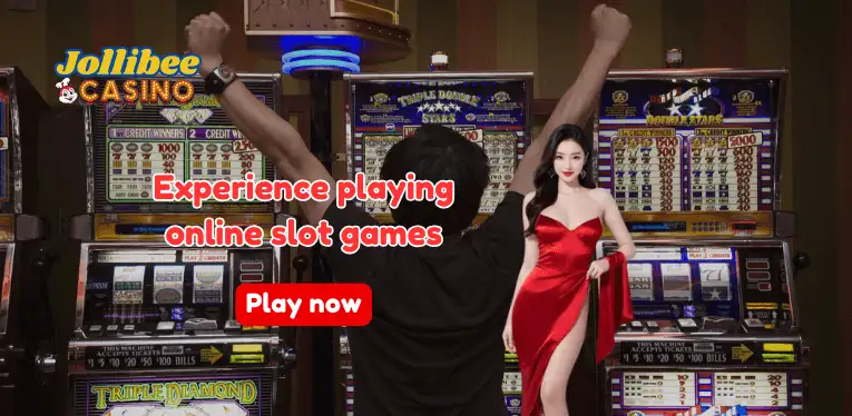 Experience playing online slot games