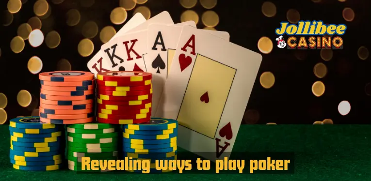 Revealing ways to play poker